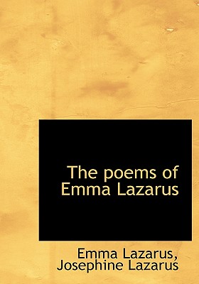 The Poems of Emma Lazarus - Lazarus, Josephine, and Lazarus, Emma