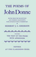 The Poems of John Donne: Volume I: The Text of the Poems with Appendices