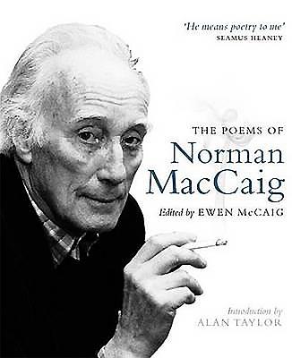 The Poems of Norman MacCaig - MacCaig, Norman, and McCaig, Ewen (Editor)