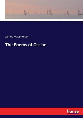 The Poems of Ossian - MacPherson, James