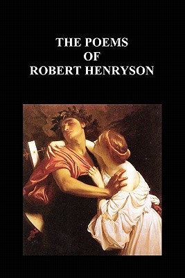 The Poems of Robert Henryson - Henryson, Robert