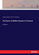 The Poems of William Browne of Tavistock: Volume 1