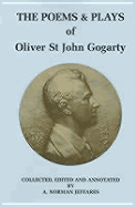 The Poems & Plays of Oliver St John Gogarty - Gogarty, Oliver St John, and Jeffares, A Norman (Editor)