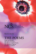 The Poems: Venus and Adonis, The Rape of Lucrece, The Phoenix and the Turtle, The Passionate Pilgrim, A Lover's Complaint