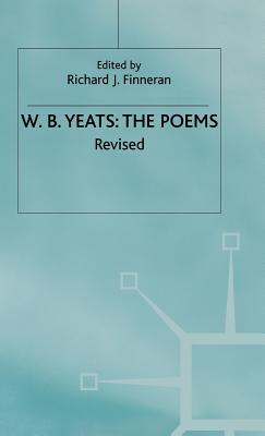 The Poems - Yeats, W.B., and Finneran, Richard J. (Editor)