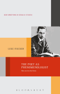 The Poet as Phenomenologist: Rilke and the New Poems