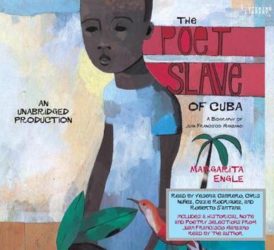 The Poet Slave of Cuba - Engle, Margarita, Ms., and Various (Read by)