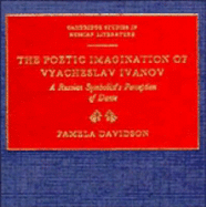 The Poetic Imagination of Vyacheslav Ivanov: A Russian Symbolist's Perception of Dante