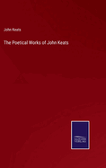 The Poetical Works of John Keats