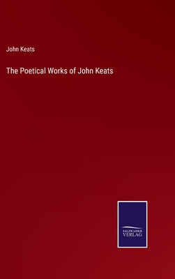 The Poetical Works of John Keats - Keats, John