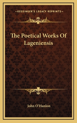 The Poetical Works of Lageniensis - O'Hanlon, John