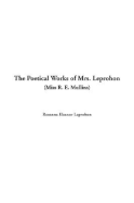 The Poetical Works of Mrs. Leprohon (Miss R. E. Mullins)