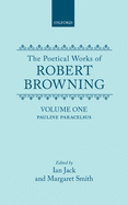 The Poetical Works of Robert Browning: Volume I: Pauline and Paracelsus