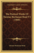 The Poetical Works of Thomas Buchanan Read V1 (1868)