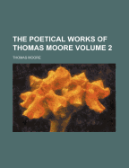 The Poetical Works of Thomas Moore; Volume 2