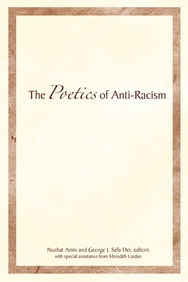 The Poetics of Anti-Racism - Amin, Nuzhat (Editor), and Dei, George J Sefa (Editor)