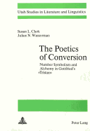The Poetics of Conversion: Number Symbolism and Alchemy in Gottfried's Tristan