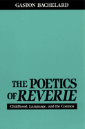The Poetics of Reverie: Childhood, Language, and the Cosmos