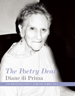 The Poetry Deal - Di Prima, Diane, Professor
