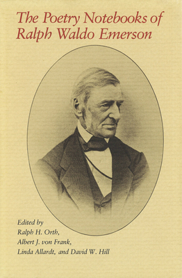 The Poetry Notebooks of Ralph Waldo Emerson - Orth, Ralph H (Editor), and Von Frank, Albert J (Editor), and Allardt, Linda (Editor)