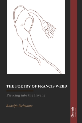 The Poetry of Francis Webb - Delmonte, Rodolfo