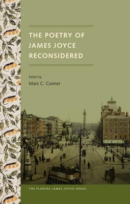 The Poetry of James Joyce Reconsidered - Conner, Marc C (Editor)