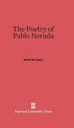 The Poetry of Pablo Neruda