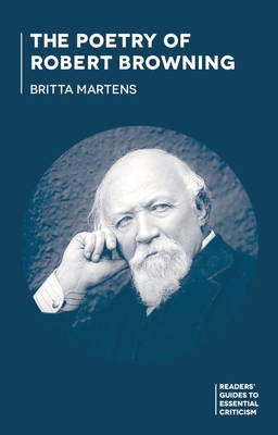 The Poetry of Robert Browning - Martens, Britta