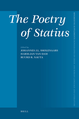 The Poetry of Statius - Nauta, Ruud R (Editor), and Van Dam, Harm-Jan (Editor), and Smolenaars, J J L (Editor)