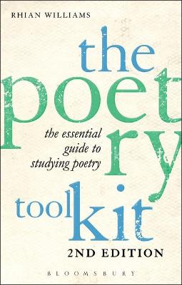 The Poetry Toolkit: The Essential Guide to Studying Poetry: 2nd Edition - Williams, Rhian