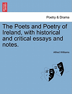 The Poets and Poetry of Ireland, with Historical and Critical Essays and Notes. - Williams, Alfred