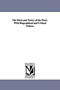 The Poets and Poetry of the West: With Biographical and Critical Notices