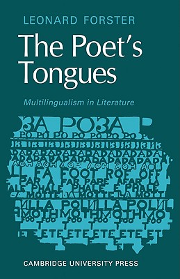 The Poets Tongues: Multilingualism in Literature: The de Carle Lectures at the University of Otago 1968 - Forster, Leonard