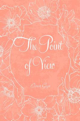 The Point of View - Glyn, Elinor