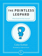 The Pointless Leopard: What Good are Kids Anyway?
