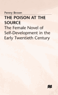 The Poison at the Source: The Female Novel of Self-Development in the Early Twentieth Century