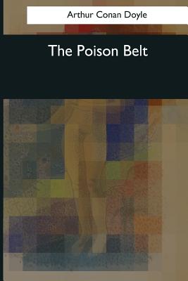 The Poison Belt - Doyle, Arthur Conan, Sir