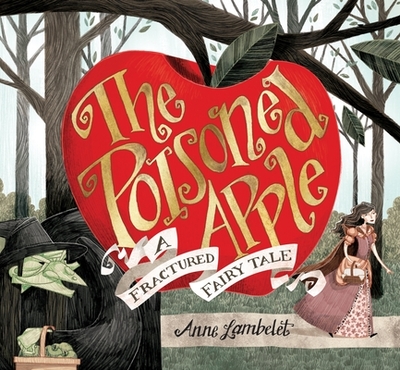 The Poisoned Apple: A Fractured Fairy Tale - 