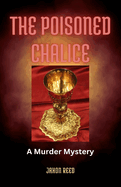 The Poisoned Chalice: A Murder Mystery