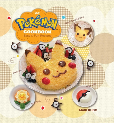 The Pokmon Cookbook: Easy & Fun Recipes - Kudo, Maki