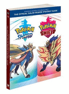 The Pokmon Sword & Pokmon Shield: Official Galar Region Strategy Guide