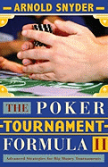 The Poker Tournament Formula II: Advanced Strategies - Snyder, Arnold