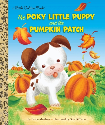 The Poky Little Puppy and the Pumpkin Patch: A Little Golden Book for Kids and Toddlers - Muldrow, Diane
