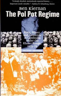 The Pol Pot Regime: Race, Power, and Genocide in Camnodia Under Thr Khmer Rouge, 1975-79 - Kiernan, Ben, Professor