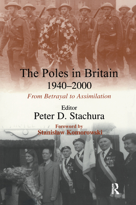 The Poles in Britain, 1940-2000: From Betrayal to Assimilation - Stachura, Peter D
