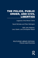 The Police, Public Order, and Civil Liberties: Legacies of the Miners' Strike