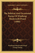The Political and Occasional Poems of Winthrop Mackworth Praed (1888)