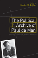 The Political Archive of Paul de Man: Property, Sovereignty, and the Theotropic
