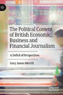 The Political Content of British Economic, Business and Financial Journalism: A Deficit of Perspectives