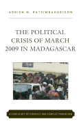 The Political Crisis of March 2009 in Madagascar: A Case Study of Conflict and Conflict Mediation